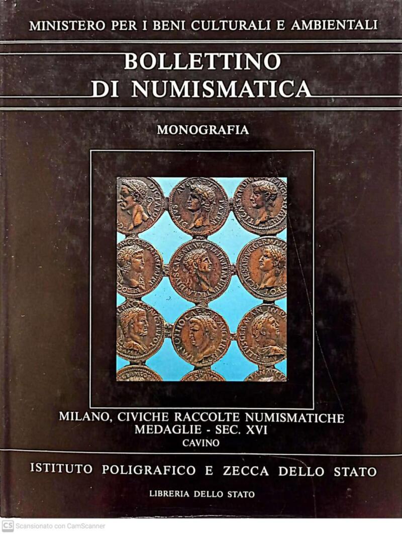 Bollettino di Numismatica, Monografia 4.II.2, Milano. Civiche raccolte numismatiche. Catalogo delle medaglie. Il secolo XVI. Cavino. Anno 1989, 1990
