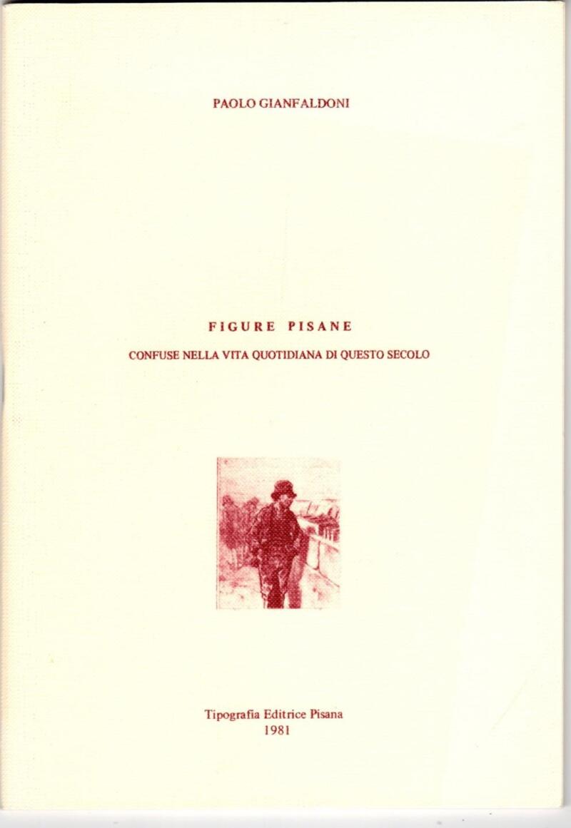 Gianfaldoni P., Figure pisane confuse nella vita quotidiana di questo secolo, 1981