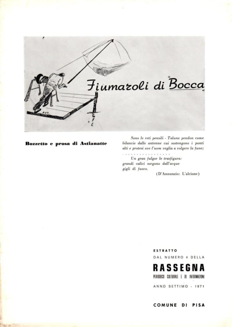 Fiumaroli di Bocca, Bozzetto e prosa di Astianatte, Estratto Rassegna. Periodico Culturale e di Informazioni. Anno settimo - 1971, Comune di Pisa