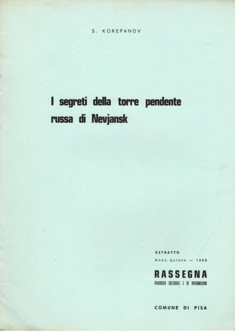 Korepanov S., I segreti della torre pendente russa di Nevjansk, Estratto Rassegna. Periodico Culturale e di Informazioni. Anno quinto - 1969, Comune di Pisa
