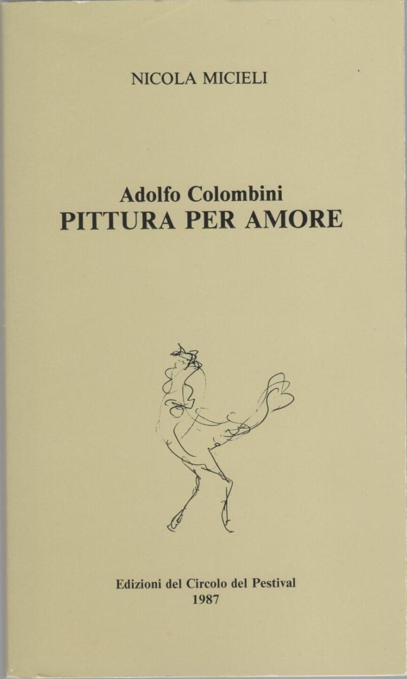 Micieli N., Adolfo Colombini Pittura per amore, 1987