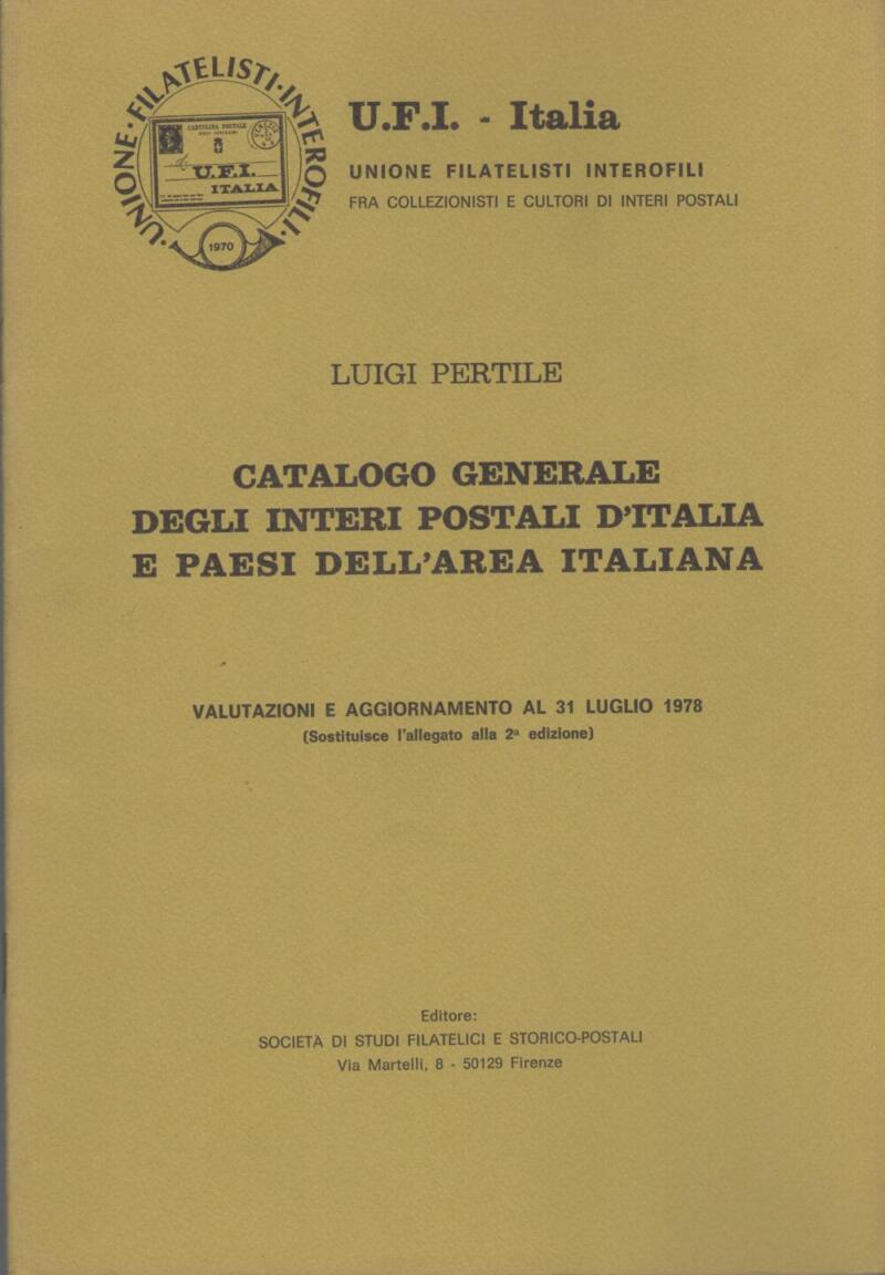 Pertile L., Catalogo generale degli interi postali d'Italia e Paesi dell'Area italiana Valutazioni e aggiornamento al 31 luglio 1978