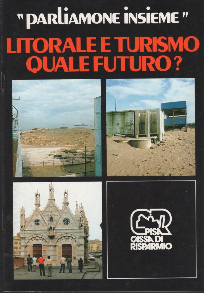 Meucci G., Litorale e turismo quale futuro?, Serie 'Parliamone insieme' a cura della Cassa di Risparmio di Pisa, 1985