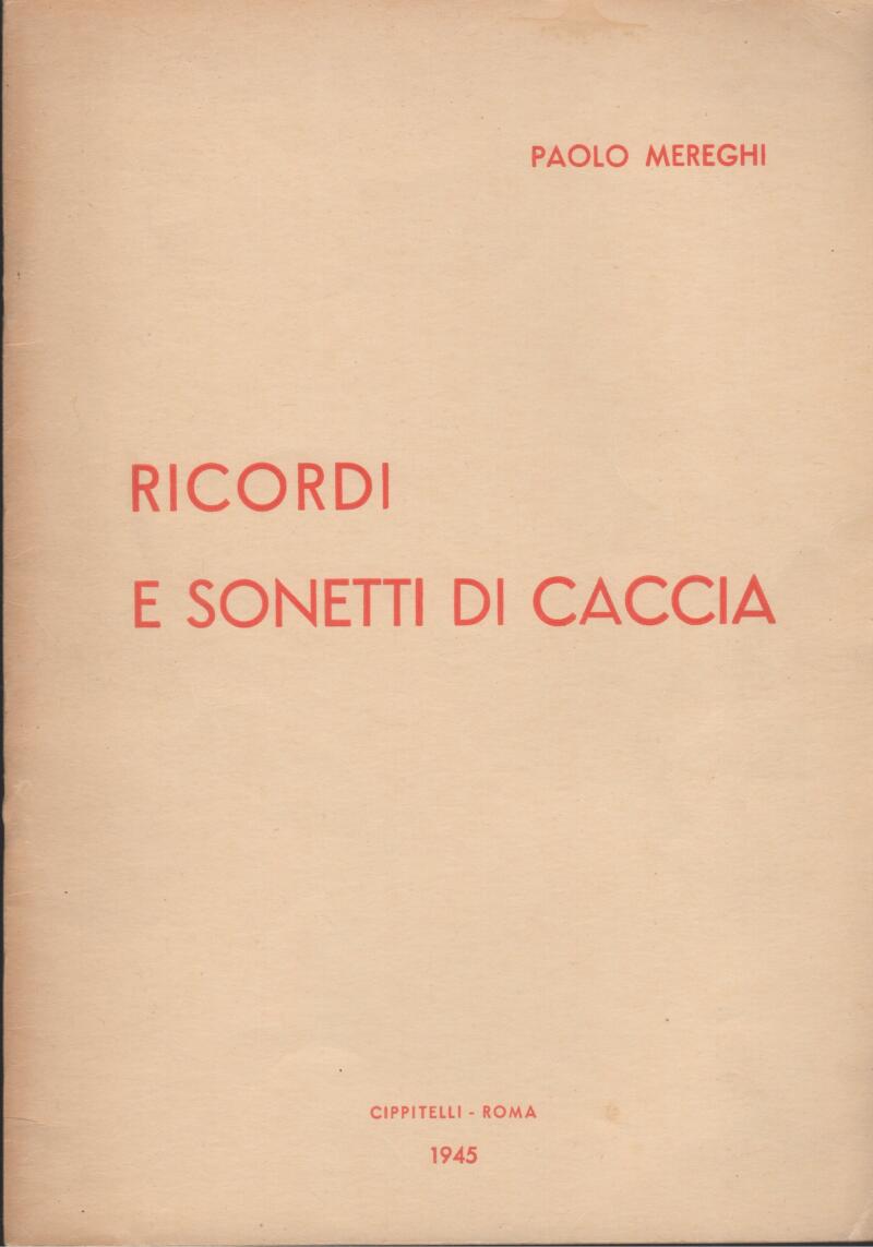 Mereghi P., Ricordi e sonetti di caccia, 1945