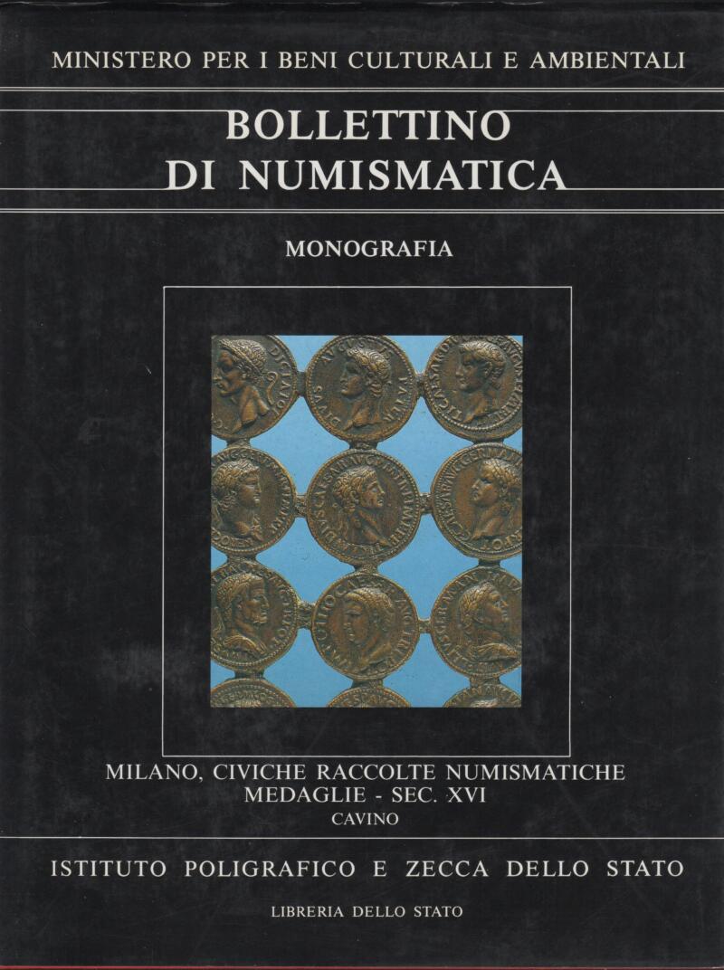 Bollettino di Numismatica Monografia Milano, civiche raccolte numismatiche Medaglie - Sec. XVI Cavino Monografia 4.II.2 Anno 1989