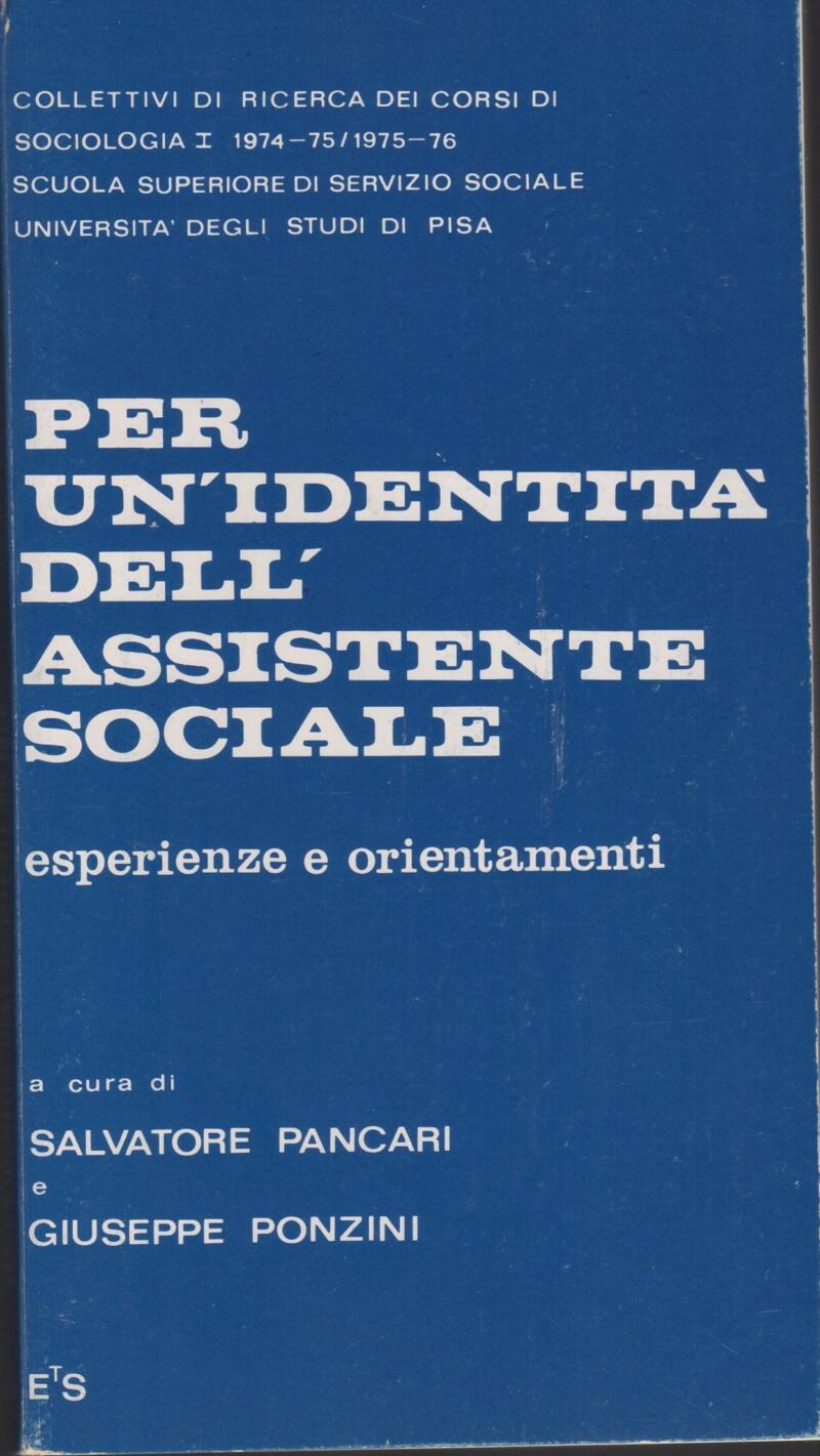 Pancani S. e Ponzini G. a cura di, Per un'identità dell'assistente sociale Esperienze e orientamenti, 1977