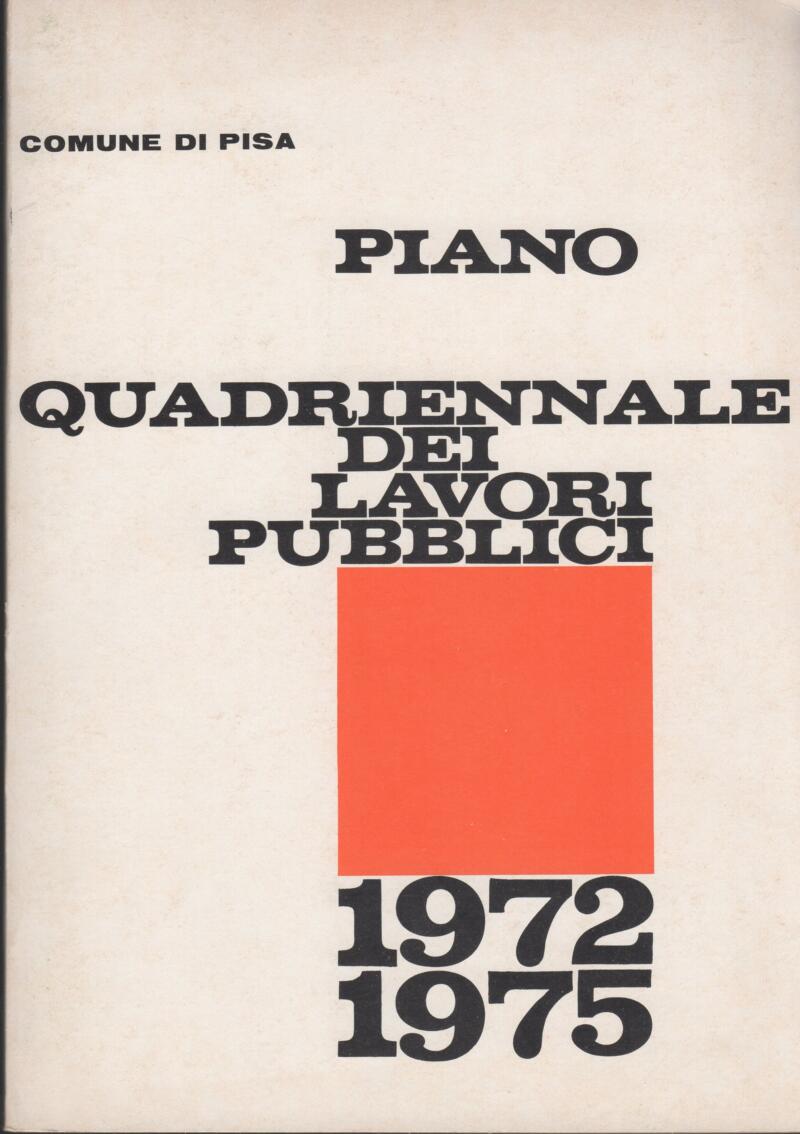 Comune di Pisa Piano Quadriennale dei Lavori Pubblici 1972-1975