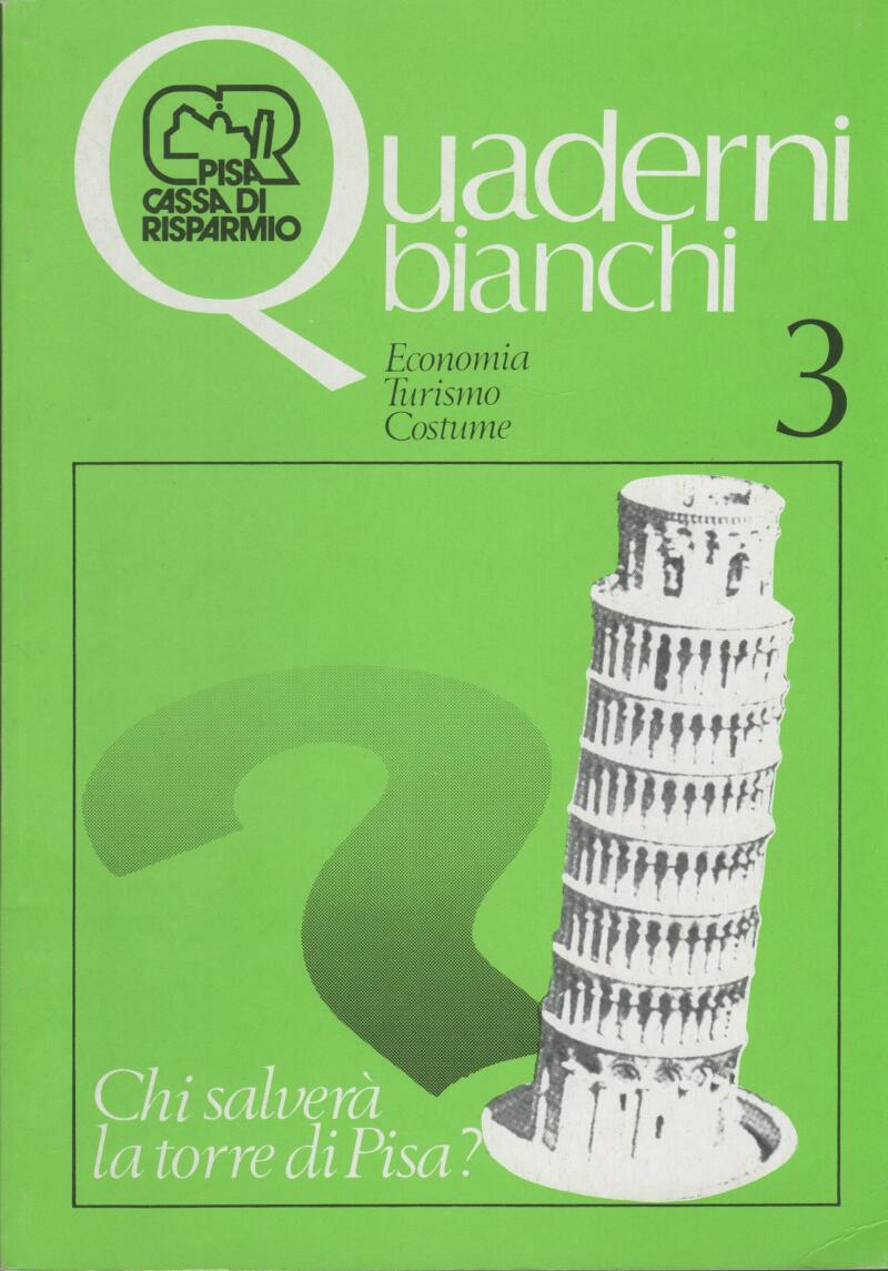 Cassa di Risparmio di Pisa, Quaderni Bianchi Economia Turismo Costume n. 3, Chi salverà la Torre di Pisa?, 1984
