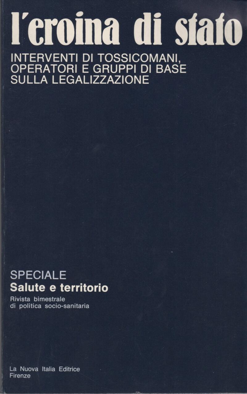 L'eroina di stato, Interventi di tossicomani, operatori e gruppi di base sulla legalizzazione, 1979