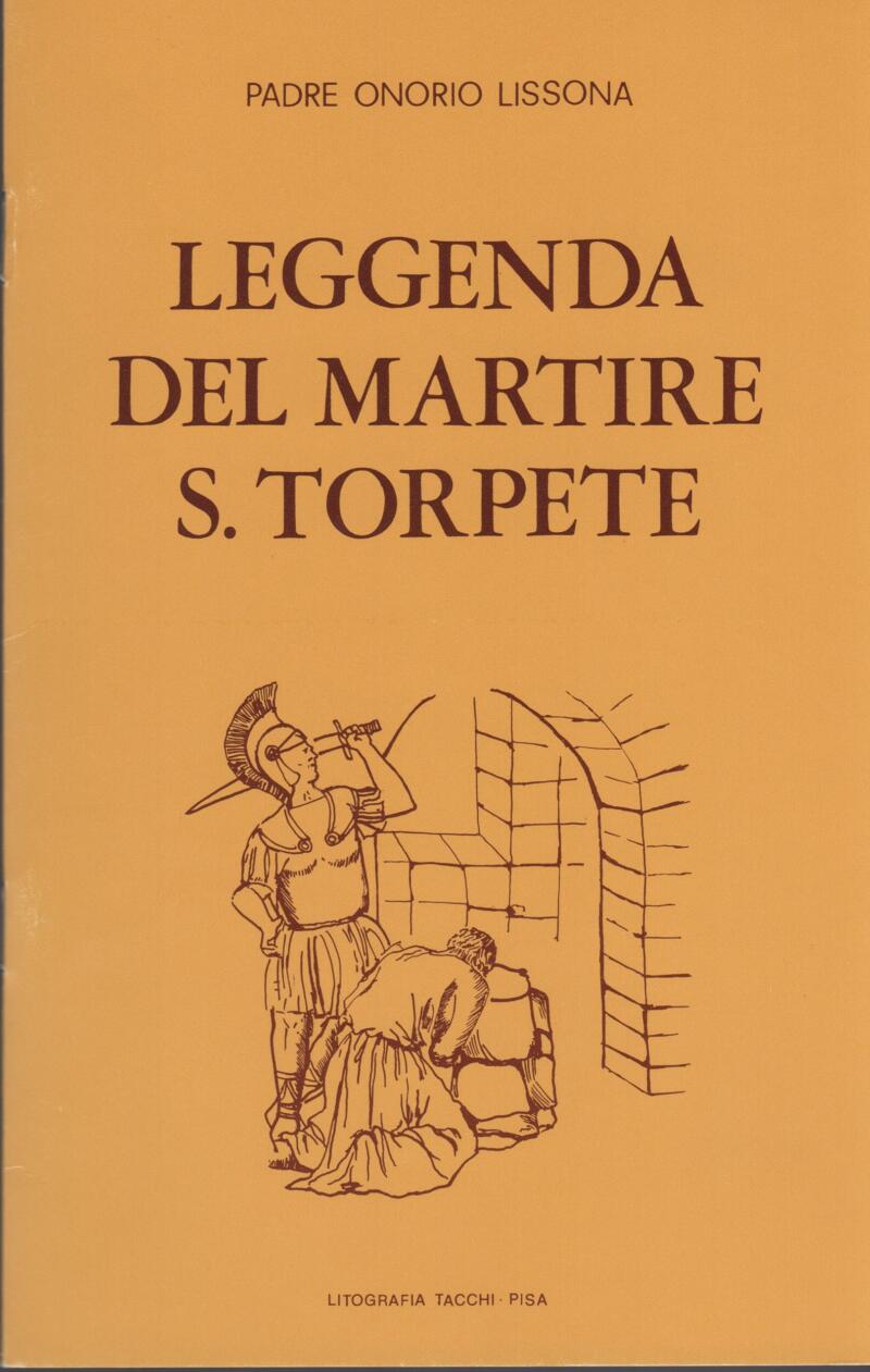 Padre Onorio Lissona, Leggenda del Martire S. Torpete