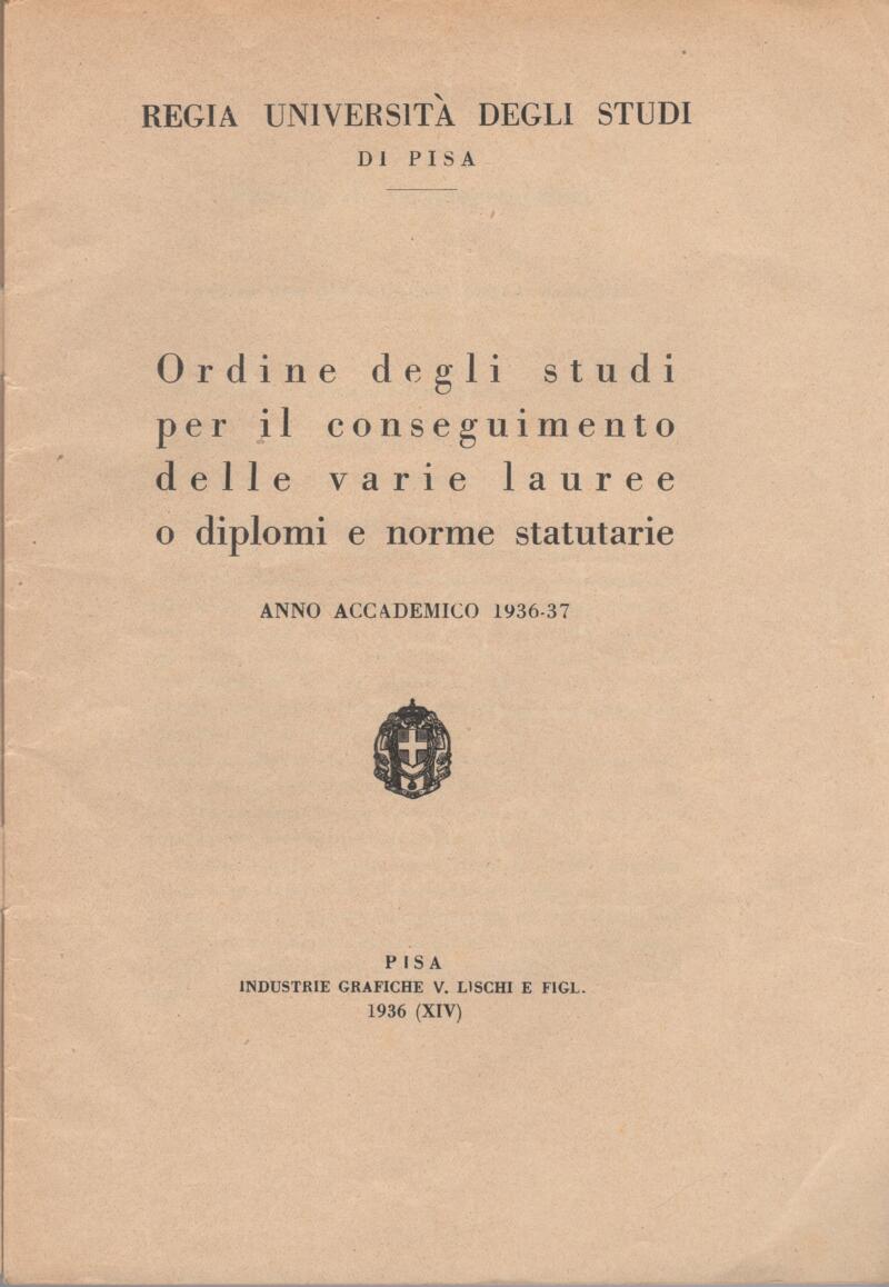Regia Università degli Studi di Pisa, Ordine degli studi per il conseguimento delle varie lauree o diplomi e norme statutarie, Anno accademico 1936-37