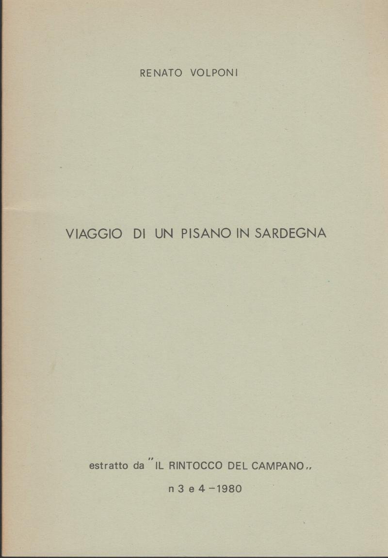 Volponi R., Viaggio di un pisano in Sardegna, estratto da 'Il Rintocco del Campano' n. 3 e 4 1980