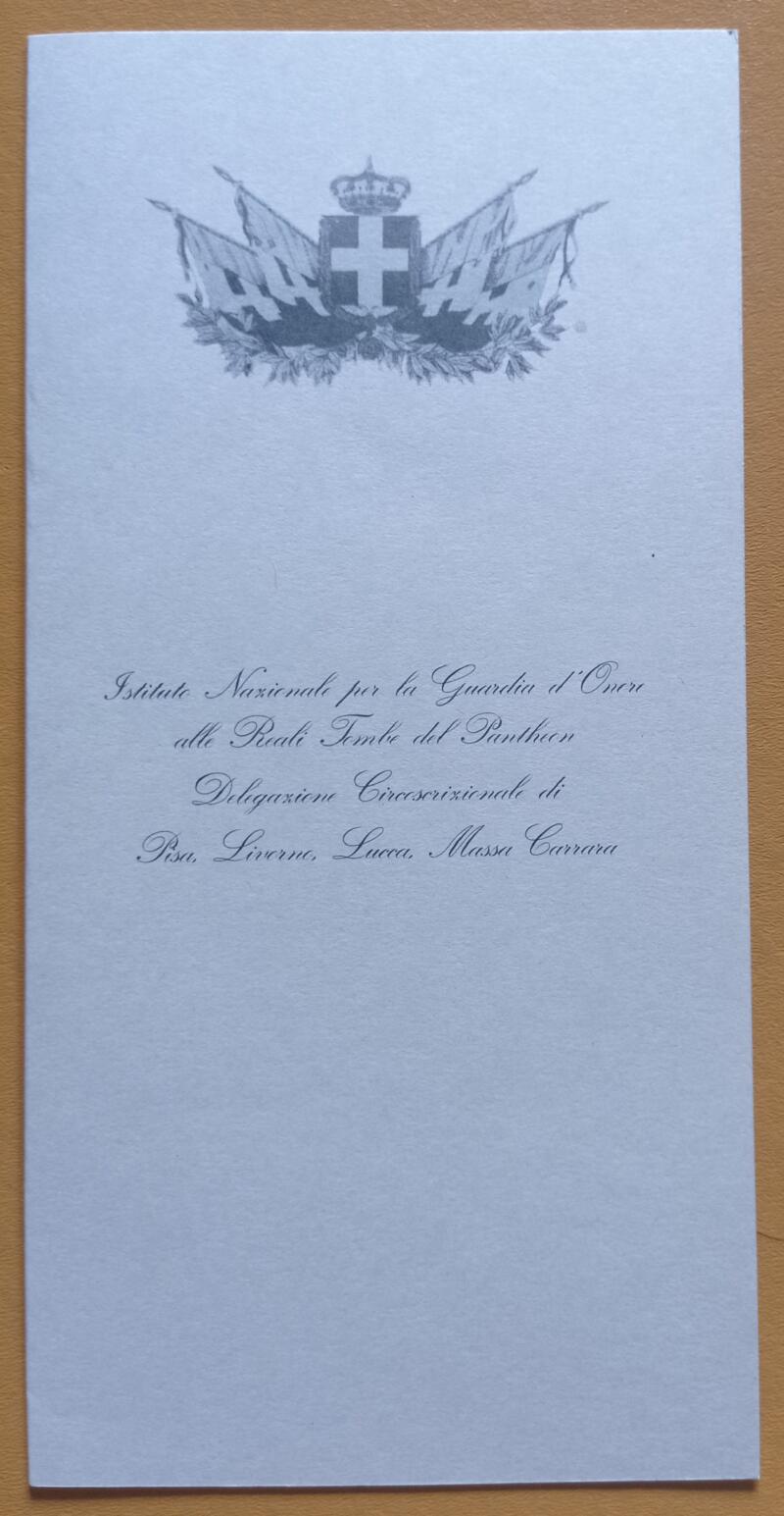 Istituto Nazionale per la Guardia d’Onore alle Reali Tombe del Pantheon – Delegazione Circoscrizionale di Pisa Livorno Lucca Massa Carrara Celebrazione del Decimo Anniversario della morte di S. M. Re Umberto II di Savoia Brochure con l’Ultimo messaggio di Re Umberto II di Savoia e Preghiera, Manifesto Messa in Suffragio, Epigrafi per i solenni funerali di S. M. Vittorio Emanuele II Re d’Italia nella Chiesa del Pantheon di Roma