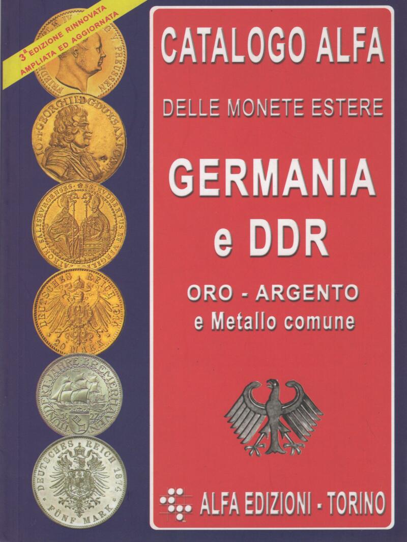 Catalogo Alfa delle monete estere, Germania e DDR Oro - Argento e Metallo comune, Terza edizione, 2005
