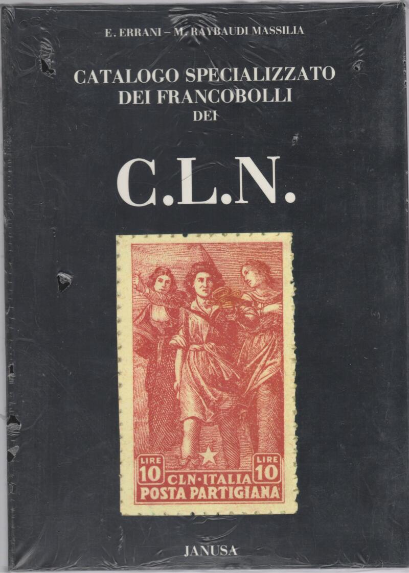 E. Errani - M. Raybaudi Massilia, Catalogo specializzato dei francobolli del C.L.N., 1988