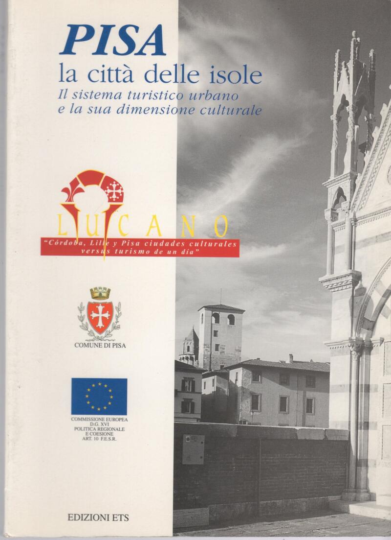 A.A.V.V., Pisa la città delle isole Il sistema turistico urbano e la sua dimensione culturale, 1999