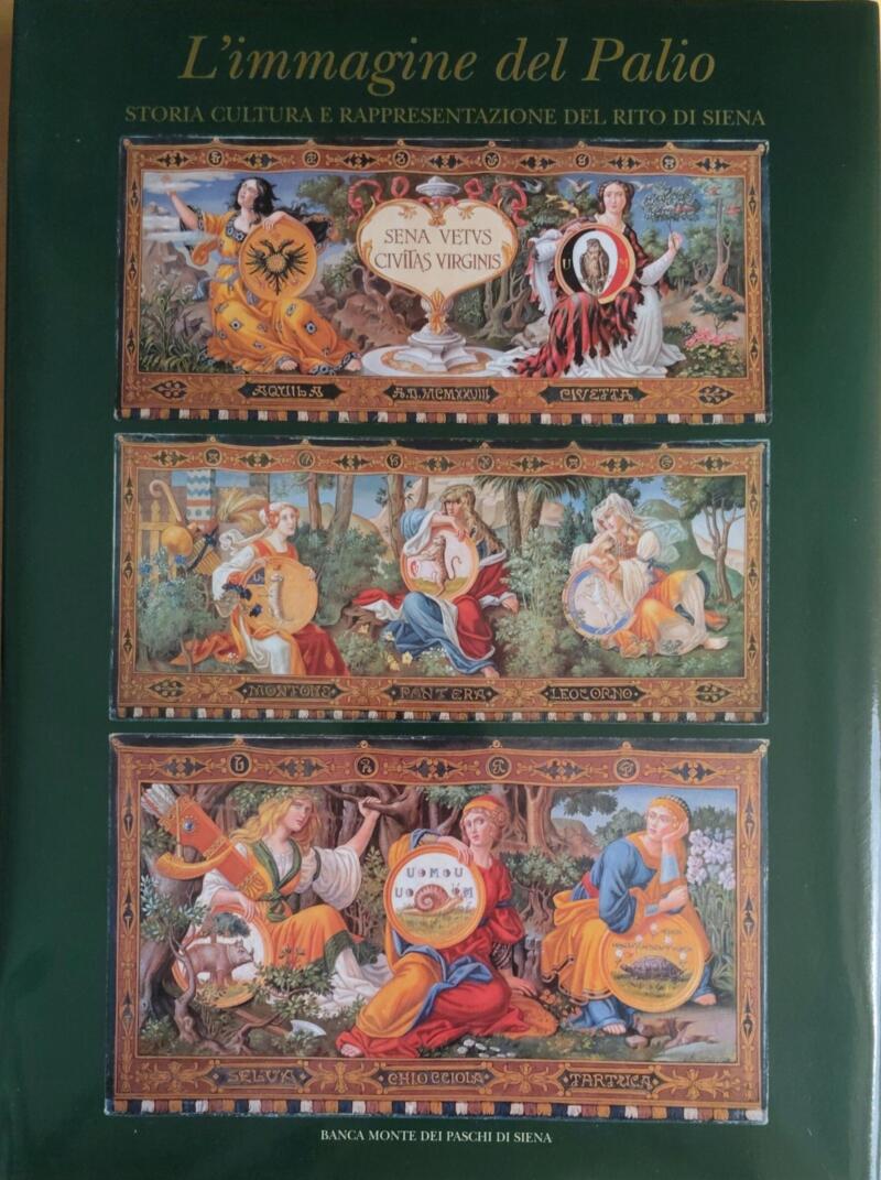 L'immagine del Palio Storia cultura e rappresentazione del rito di Siena, 2001