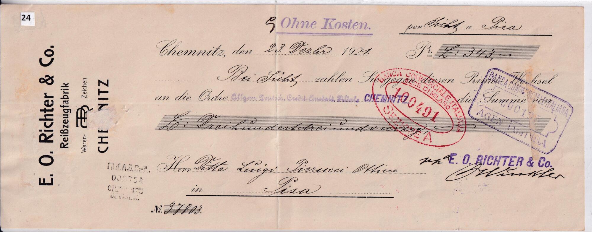 24 A Prima di cambio N. 37803 emessa il 23 dicembre 1921 per Lire 343 da E. O. RICHTER & CO. all’ordine di ALLGEMEINE DEUTSCHE CREDIT-ANSTALF Filiale Chemnitz pagabile a vista
