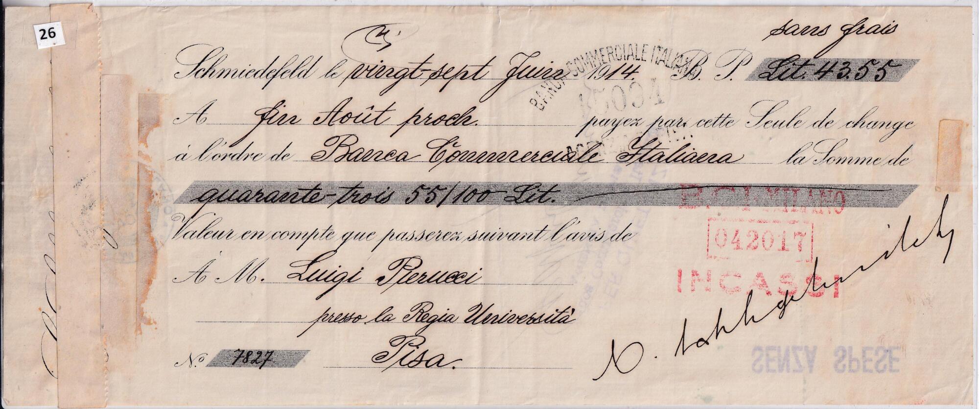 26 A Sola di cambio N. 7827 emessa il 27 giugno 1914 B.P. Lire 43,55 Senza spese all’ordine della Banca Commerciale Italiana