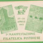 Cartolina PRIMA MANIFESTAZIONE FILATELICA PISTOIESE 25-26 aprile 1953 Annullo filatelico speciale I MOSTRA FILATELICA PISTOIESE PISTOIA 25.4.953